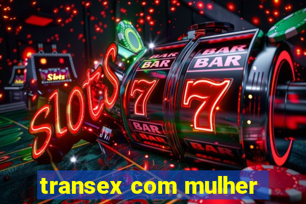 transex com mulher